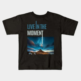 Live In The Moment Kids T-Shirt